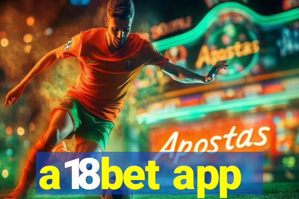 a18bet app